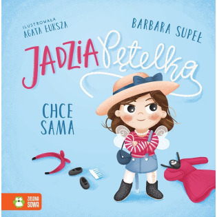 JADZIA PĘTELKA CHCE SAMA książeczka Barbara Supeł