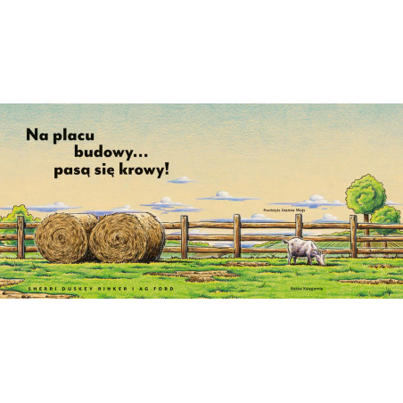 Na placu budowy… pasą się krowy! Rinker Sheri Duskey