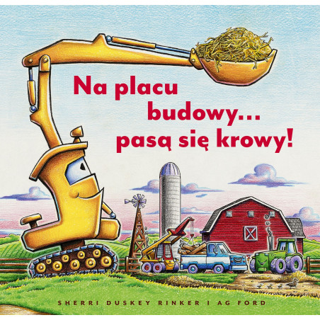 Na placu budowy… pasą się krowy! Rinker Sheri Duskey