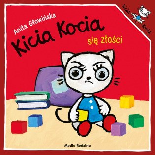 KICIA KOCIA SIĘ ZŁOŚCI książeczka dla najmłodszych Anita Głowińska