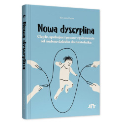 NOWA DYSCYPLINA Ciepłe, spokojne i pewne wychowanie od małego dziecka do nastolatka książka K.J Payne