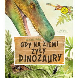 GDY NA ZIEMI ŻYŁY DINOZAURY książka Tomasz Sulej