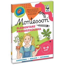 MONTESSORI. ELEMENTARZ PRZEDSZKOLAKA 4-6 lat