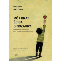 MÓJ BRAT ŚCIGA DINOZAURY książka Giacomo Mazzariol