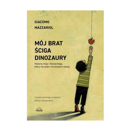 MÓJ BRAT ŚCIGA DINOZAURY książka Giacomo Mazzariol