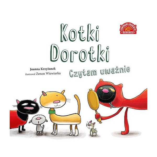 KOTKI DOROTKI Czytam uważnie książka dla dzieci Joanna Krzyżanek