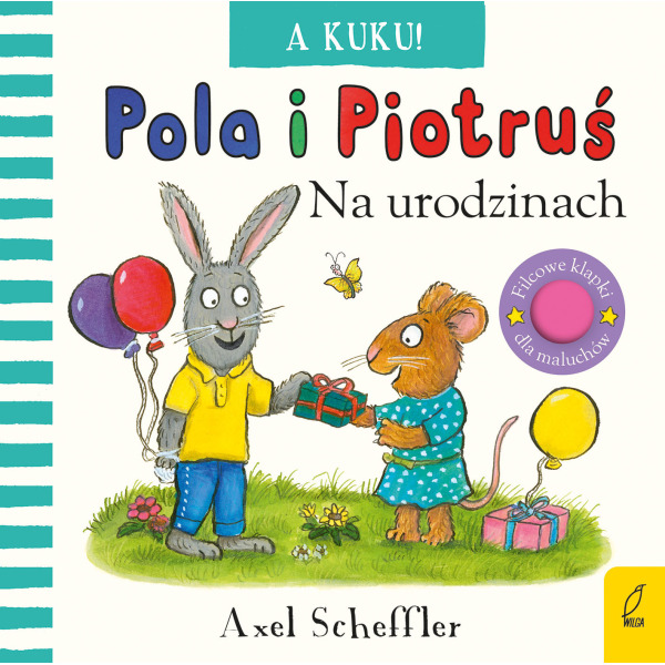A KUKU! NA URODZINACH. POLA I PIOTRUŚ książeczka sensoryczna Axel Scheffler