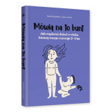 MÓWIĄ NA TO BUNT. Jak wspierać dzieci w wieku intensywnego rozwoju 2–4 lat książka Clara Linnros, Malin Bergström