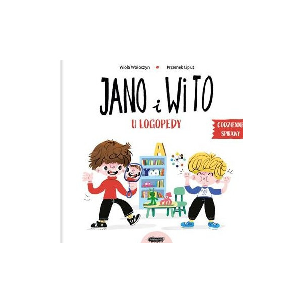 U LOGOPEDY. CODZIENNE SPRAWY JANO I WITO książka dla dzieci Wiola Wołoszyn, Przemek Liput