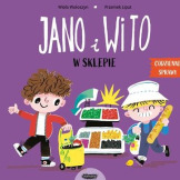 JANO I WITO W SKLEPIE. CODZIENNE SPRAWY książka dla dzieci Wiola Wołoszyn, Przemek Liput