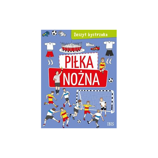 PIŁKA NOŻNA futbolowa książka aktywnościowa Zeszyt bystrzaka