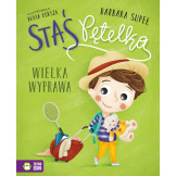 STAŚ PĘTELKA. WIELKA WYPRAWA książka w twardej okładce Barbara Supeł wyd. Zielona Sowa 4+