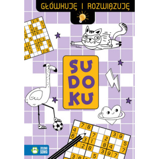 SUDOKU Główkuję i rozwiązuję łamigłówki bystrzaka Z. Osuchowska Zielona Sowa 9+