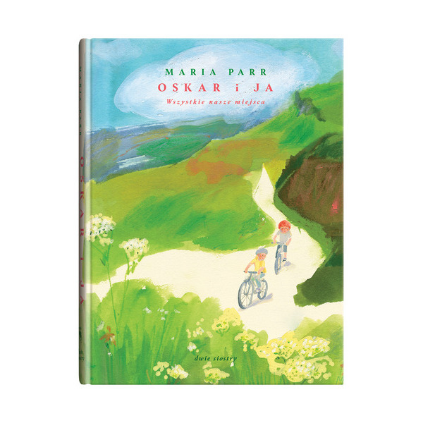 OSKAR I JA. WSZYSTKIE NASZE MIEJSCA książka w twardej okładce Maria Parr Dwie Siostry 6+