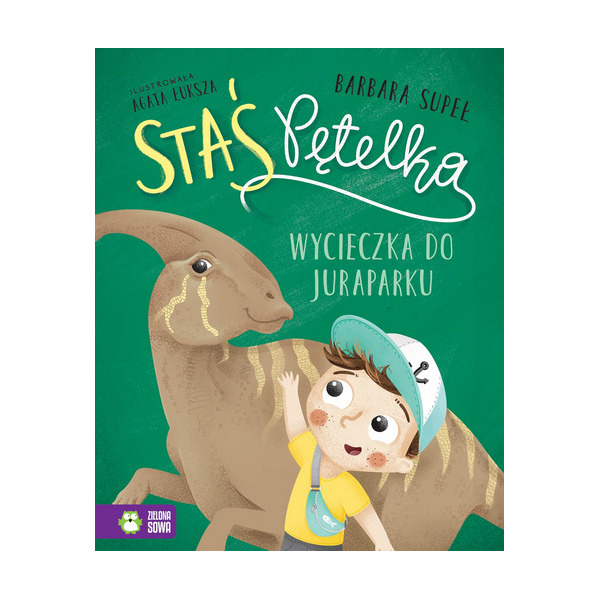 STAŚ PĘTELKA. WYCIECZKA DO JURAPARKU książka w twardej okładce Barbara Supeł wyd. Zielona Sowa 4+