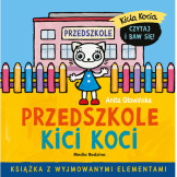 PRZEDSZKOLE KICI KOCI. seria KICIA KOCIA książeczka dla najmłodszych Anita Głowińska Media Rodzina