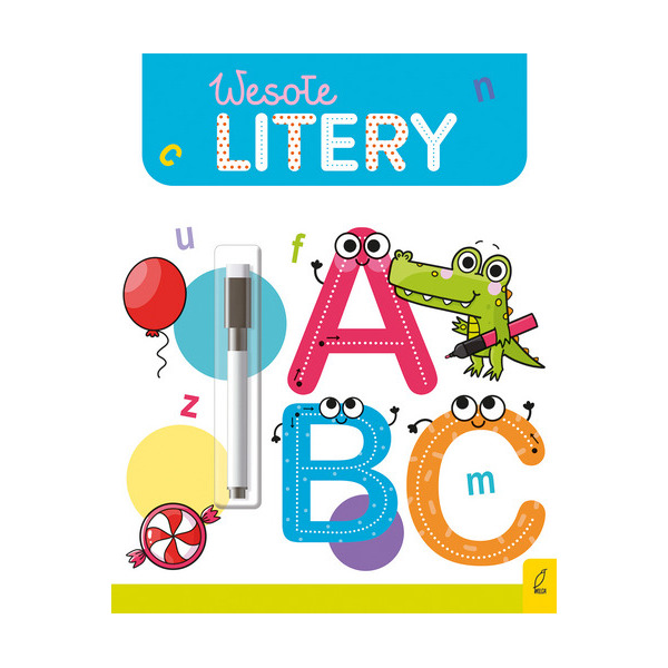LITERY. WESOŁA NAUKA książeczka zeszyt z pisakiem zmazywalnym nauka pisania Wilga 3+