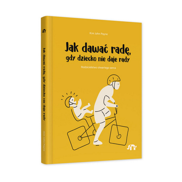 JAK DAWAĆ RADĘ. Gdy dziecko nie daje rady książka Kim John Payne Wydawnictwo Natuli