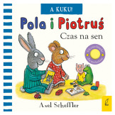 A KUKU! CZAS NA SEN. POLA I PIOTRUŚ książeczka sensoryczna Axel Scheffler wyd. Wilga