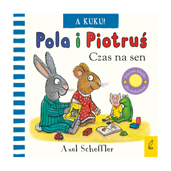 A KUKU! CZAS NA SEN. POLA I PIOTRUŚ książeczka sensoryczna Axel Scheffler wyd. Wilga