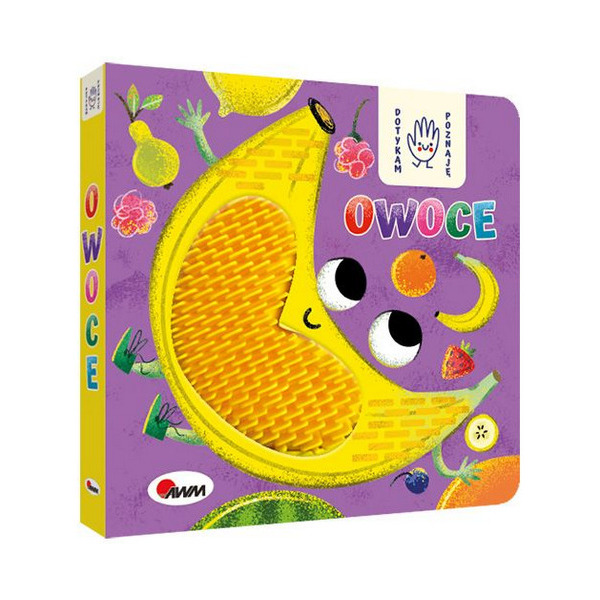 OWOCE książeczka sensoryczna z silikonowymi elementami DOTYKAM POZNAJĘ Elżbieta Korolkiewicz wyd. AWM