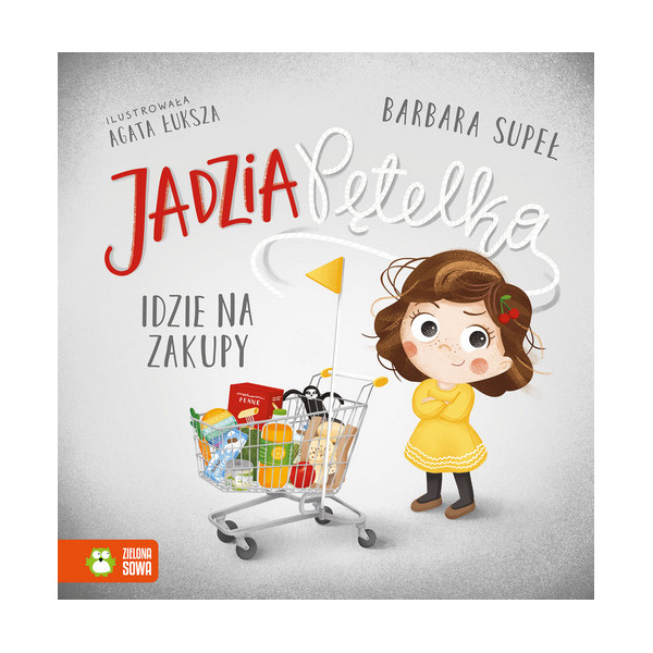 JADZIA PĘTELKA IDZIE NA ZAKUPY książka w twardej okładce Barbara Supeł wyd. Zielona Sowa 1+