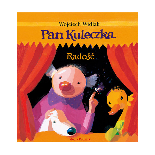 PAN KULECZKA. RADOŚĆ książka w twardej okładce Wojciech Widłak wyd. Media Rodzina