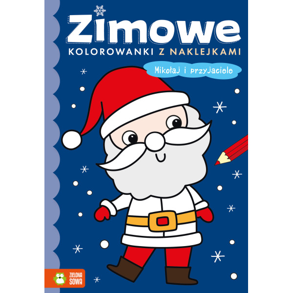 MIKOŁAJ I PRZYJACIELE zimowa książeczka kolorowanka z naklejkami wyd. Zielona Sowa 1+