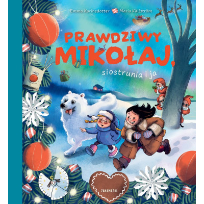 PRAWDZIWY MIKOŁAJ, SIOSTRUNIA I JA książka adwentowa Emma Karinsdotter wyd. Zakamarki