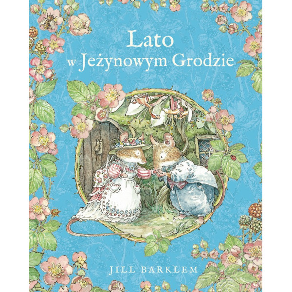 LATO W JEŻYNOWYM GRODZIE książka w twardej okładce Jill Barklem wyd. Znak Emotikon