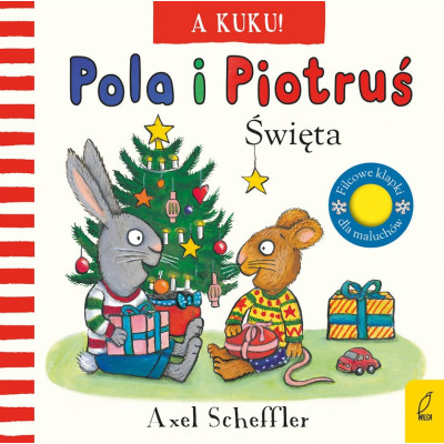 A KUKU! ŚWIĘTA. POLA I PIOTRUŚ książeczka sensoryczna Axel Scheffler wyd. Wilga