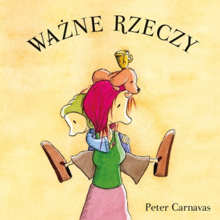 WAŻNE RZECZY książka dla dzieci Peter Carnavas