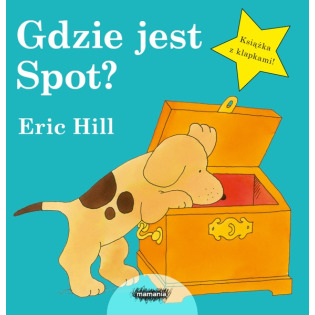 GDZIE JEST SPOT? książeczka z klapkami dla dzieci Eric Hill