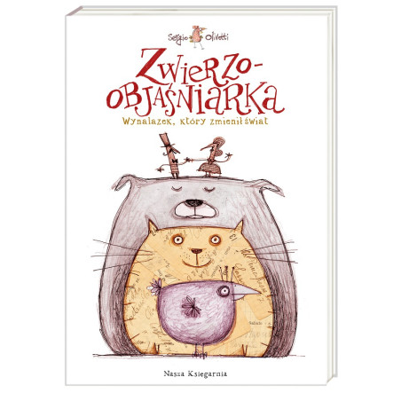 ZWIERZOOBJAŚNIARKA. Wynalazek, który zmienił świat Sergio Olivotti