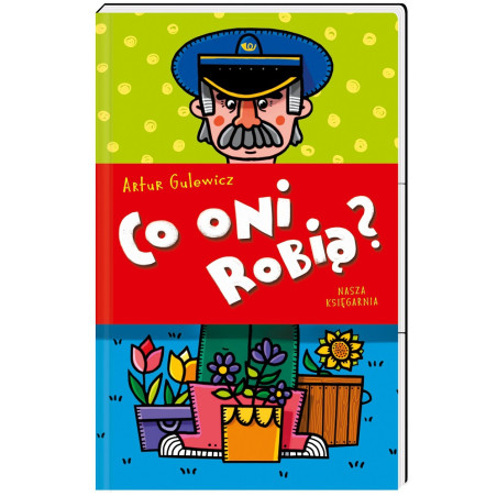 CO ONI ROBIĄ? książka Artur Gulewicz