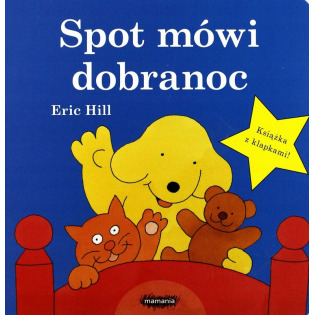 SPOT MÓWI DOBRANOC książeczka z klapkami dla dzieci Eric Hill