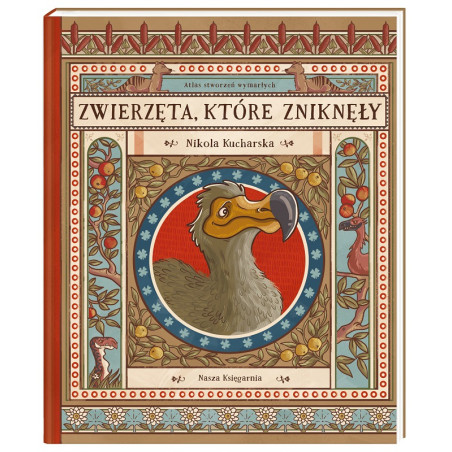 ZWIERZĘTA, KTÓRE ZNIKNĘŁY atlas stworzeń wymarłych Nikola Kucharska