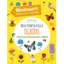 MOJA PIERWSZA KSIĘGA OGRODU książeczka z naklejkami