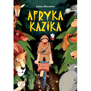 AFRYKA KAZIKA książka dla dzieci Łukasz Wierzbicki