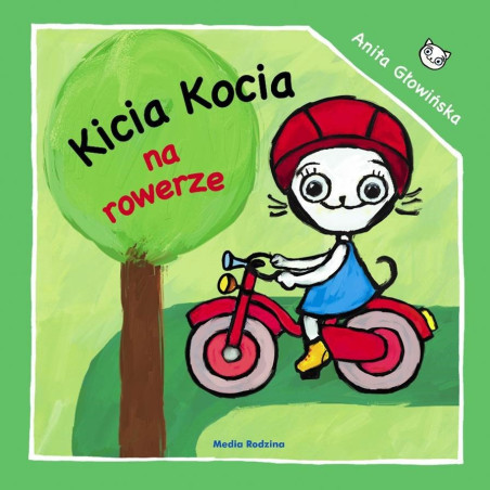 KICIA KOCIA NA ROWERZE książeczka dla najmłodszych Anita Głowińska