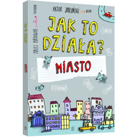 JAK TO DZIAŁA? MIASTO książka Artur Jabłoński