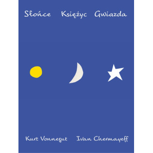 SŁOŃCE KSIĘŻYC GWIAZDA książka dla dzieci Kurt Vonnegut