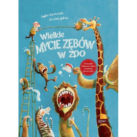 WELKIE MYCIE ZĘBÓW W ZOO książeczka Sophie Schoenwald