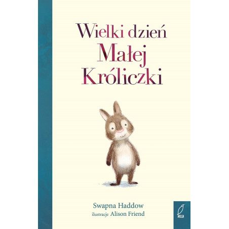 WIELKI DZIEŃ MAŁEJ KRÓLICZKI książka dla dzieci Swapna Haddow