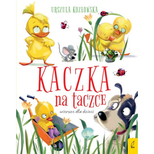 KACZKA NA TACZCE wiersze dla dzieci Urszula Kozłowska
