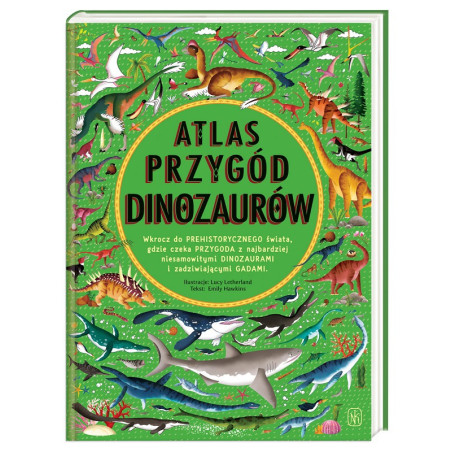 ATLAS PRZYGÓD DINOZAURÓW Emily Hawkins, Lucy Letherland