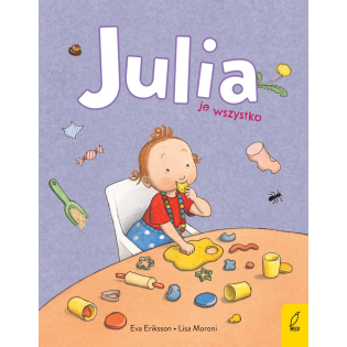 JULIA JE WSZYSTKO książka dla dzieci Moroni Lisa
