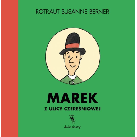 MAREK Z ULICY CZEREŚNIOWEJ książeczka Susanne Berner Rotraut