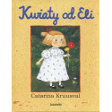 KWIATY OD ELI książka Catarina Kruusval