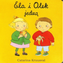 ELA I OLEK JEDZĄ książeczka Catarina Kruusval